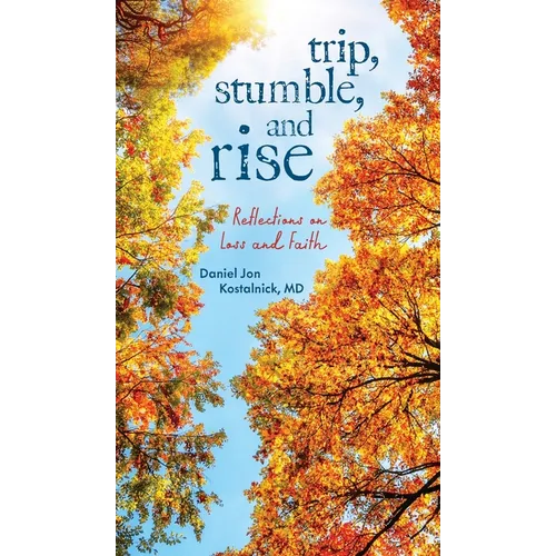 Trip, Stumble, and Rise - Hardcover