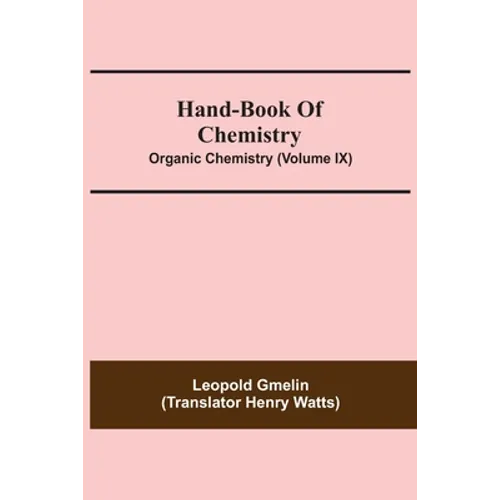 Hand-Book Of Chemistry; Organic Chemistry (Volume IX) - Paperback