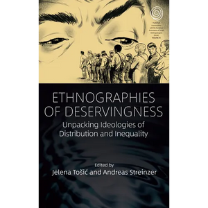 Ethnographies of Deservingness: Unpacking Ideologies of Distribution and Inequality - Paperback