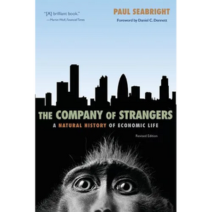 The Company of Strangers: A Natural History of Economic Life - Revised Edition - Paperback