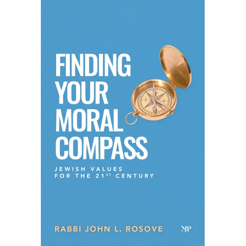Finding Your Moral Compass: Jewish Values for the 21st Century - Paperback