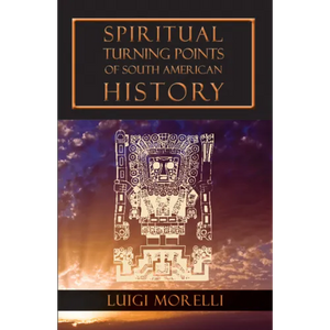 Spiritual Turning Points of South American History - Paperback