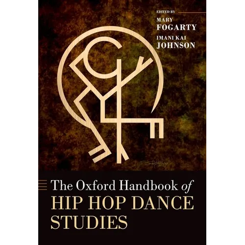 The Oxford Handbook of Hip Hop Dance Studies - Paperback