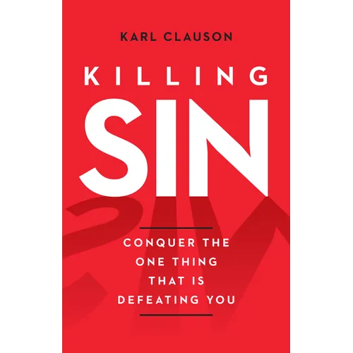 Killing Sin: Conquer the One Thing That Is Defeating You - Paperback
