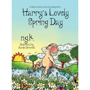Harry's Lovely Spring Day: A children's picture book about kindness. - Hardcover