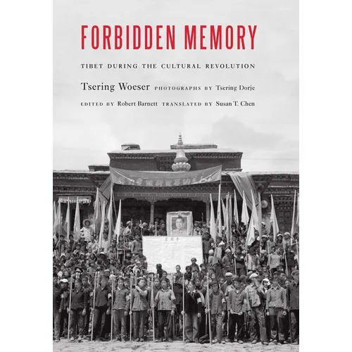 Forbidden Memory: Tibet During the Cultural Revolution - Hardcover