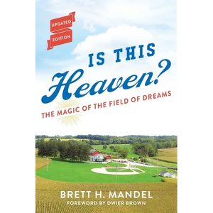 Is This Heaven?: The Magic of the Field of Dreams - Paperback