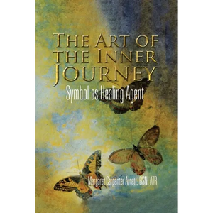 The Art of the Inner Journey: Symbol as Healing Agent - Paperback