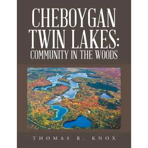 Cheboygan Twin Lakes: Community in the Woods - Paperback
