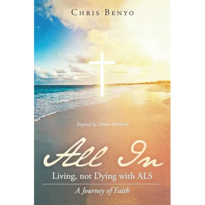 All In: Living, not Dying with ALS - Paperback