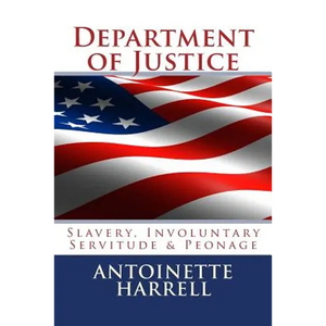 Department of Justice: Slavery, Peonage, and Involuntary Servitude - Paperback