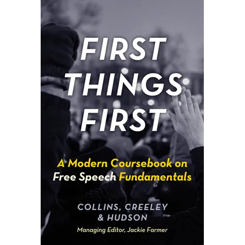 First Things First: A Modern Coursebook on Free Speech Fundamentals - Paperback