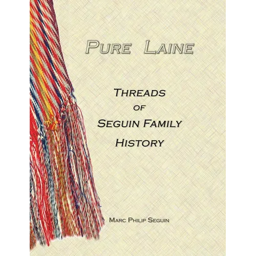 Pure Laine - Threads of Seguin Family History - Paperback