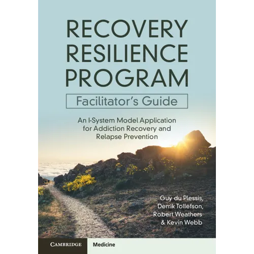 Recovery Resilience Program Facilitator's Guide: An I-System Model Application for Addiction Recovery and Relapse Prevention - Paperback