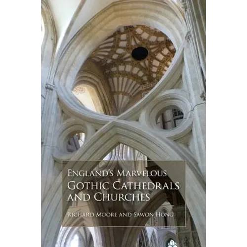 England's Marvelous Gothic Cathedrals and Churches - Paperback
