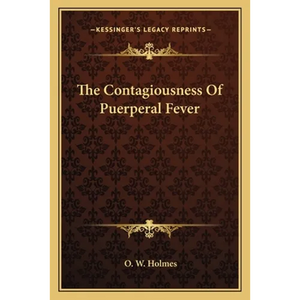 The Contagiousness Of Puerperal Fever - Paperback