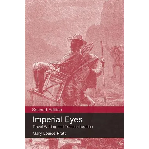 Imperial Eyes: Travel Writing and Transculturation - Paperback