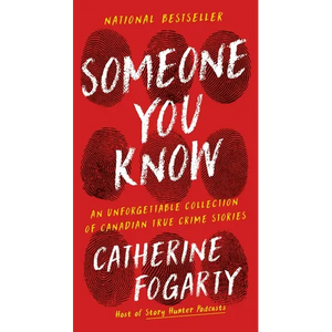 Someone You Know: An Unforgettable Collection of Canadian True Crime Stories - Mass Market Paperbound