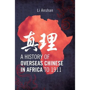 A History of Overseas Chinese in Africa to 1911 - Paperback