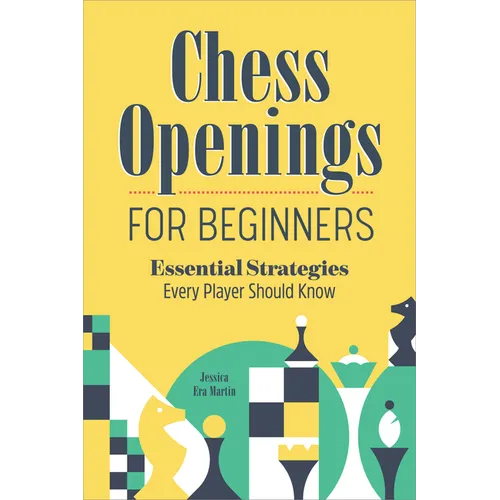 Chess Openings for Beginners: Essential Strategies Every Player Should Know - Paperback