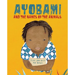 Ayobami and the Names of the Animals - Hardcover