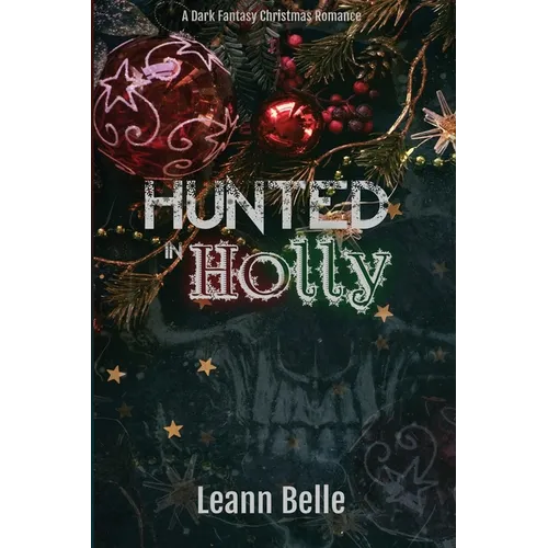 Hunted in Holly: A Dark Fantasy Christmas Romance - Paperback
