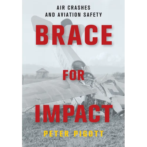 Brace for Impact: Air Crashes and Aviation Safety - Paperback