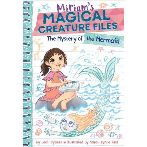 The Mystery of the Mermaid (Miriam's Magical Creature Files Book #3): A Chapter Book - Paperback