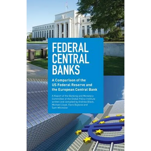 Federal Central Banks: A Comparison of the US Federal Reserve and the European Central Bank - Paperback