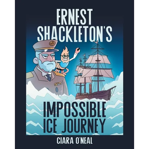 Ernest Shackleton's Impossible Ice Journey - Paperback