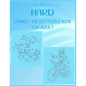 Hard Connect The Dot Puzzle Book For Adult: Stress Reliving and Challenging Dots - Paperback