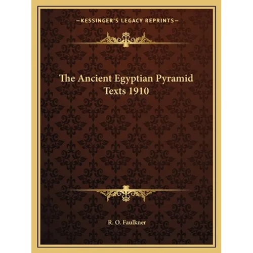 The Ancient Egyptian Pyramid Texts 1910 - Paperback