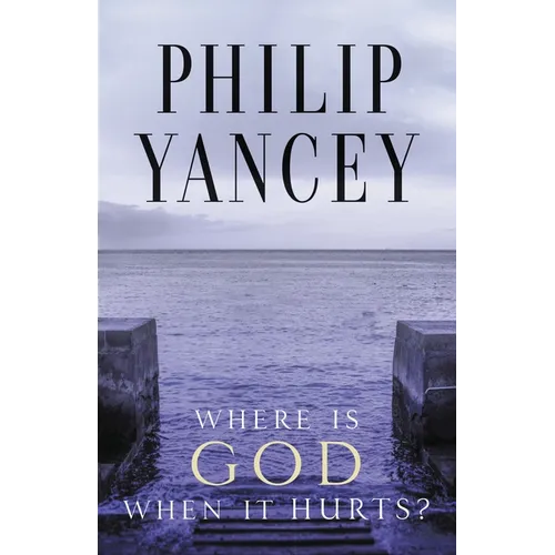 Where Is God When It Hurts?: Your Pain Is Real . . . When Will It End? - Paperback