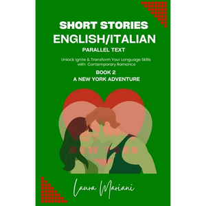 Short Stories in English/Italian: Unlock Ignite & Transform Your Language Skills with Contemporary Romance - Paperback