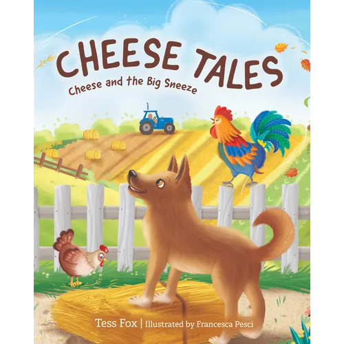 Cheese Tales: Cheese and the Big Sneeze - Hardcover