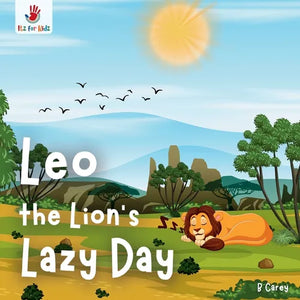Leo the Lion's Lazy Day: A wordless picture book of unexpected heroism and savanna solidarity Itz for Kidz - Paperback