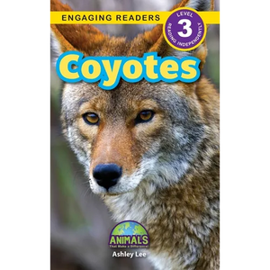 Coyotes: Animals That Make a Difference! (Engaging Readers, Level 3) - Hardcover