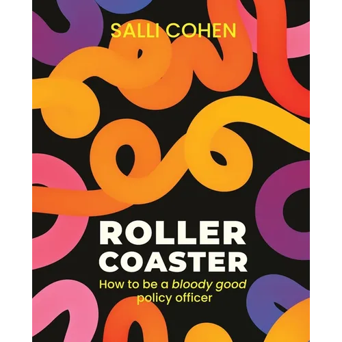 Rollercoaster: How to be a bloody good policy officer - Paperback