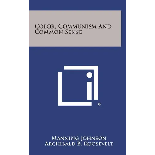 Color, Communism And Common Sense - Hardcover