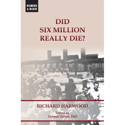 Did Six Million Really Die? - Paperback