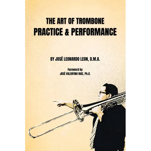 The Art of Trombone Practice & Performance - Paperback
