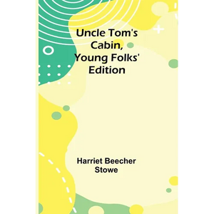 Uncle Tom's Cabin, Young Folks' Edition - Paperback