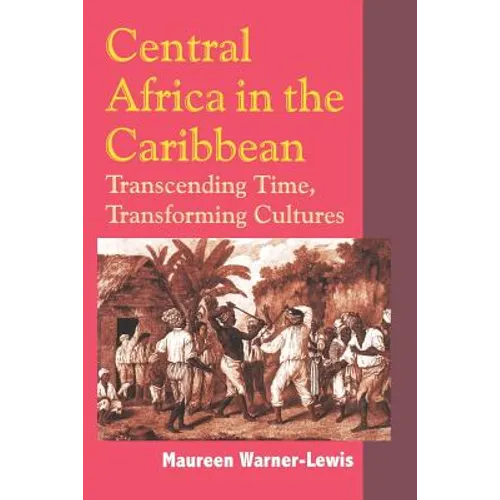 Central Africa in the Caribbean: Transcending Time, Transforming Cultures - Paperback