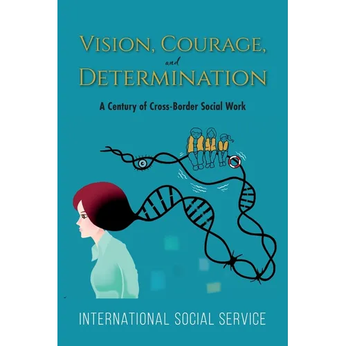 Vision, Courage, and Determination: A Century of Cross-Border Social Work - Paperback