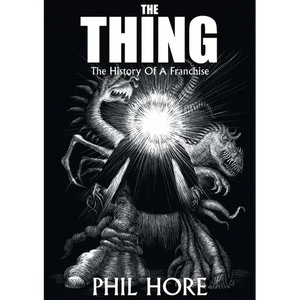 The Thing: The History of a Franchise - Paperback
