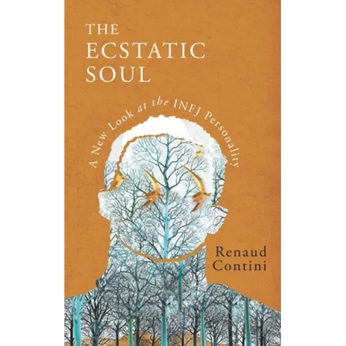 The Ecstatic Soul: A New Look at the INFJ Personality - Paperback