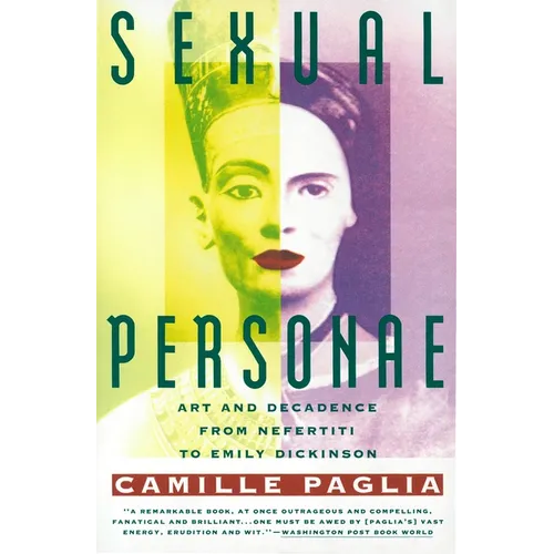 Sexual Personae: Art & Decadence from Nefertiti to Emily Dickinson - Paperback
