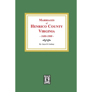 Marriages of Henrico County, Virginia, 1680-1808 - Paperback