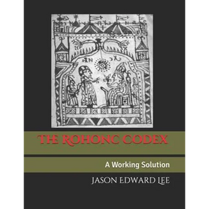 The Rohonc Codex: A Working Solution - Paperback