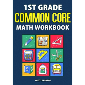 1st Grade Common Core Math Workbook: Daily Practice Questions & Answers That Help Students Succeed - Paperback